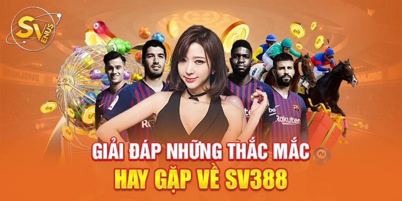 Giai dap nhung thac mac hay gap ve SV388