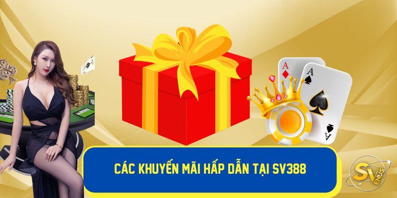 Khuyến mãi hấp dẫn tại SV388