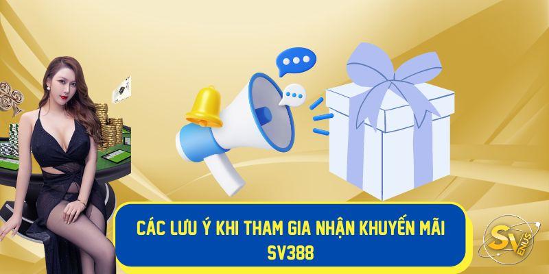 Các lưu ý khi nhận khuyến mãi SV388