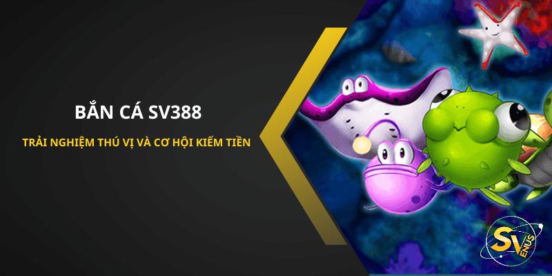 bắn cá Sv388