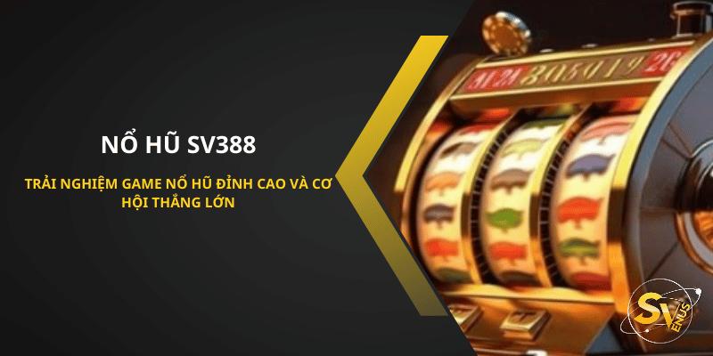 nổ hũ SV388